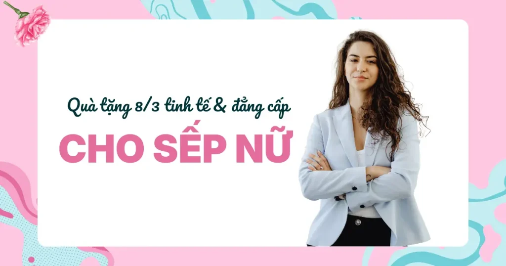 quà 8/3 cho sếp nữ